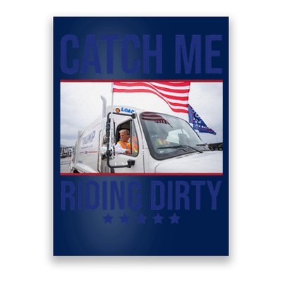 Catch Me Riding Dirty Trump Garbage Truck Trump 2024 Poster