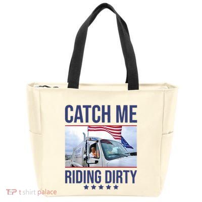 Catch Me Riding Dirty Trump Garbage Man In Trash Truck Zip Tote Bag