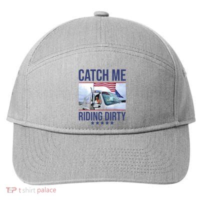 Catch Me Riding Dirty Trump Garbage Man In Trash Truck 7-Panel Snapback Hat