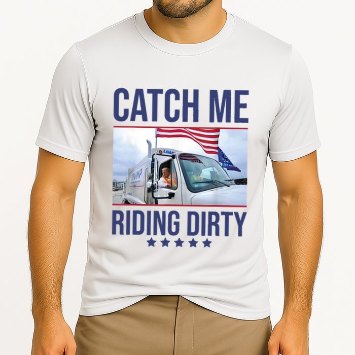 Catch Me Riding Dirty Trump Garbage Man In Trash Truck Cooling Performance Crew T-Shirt