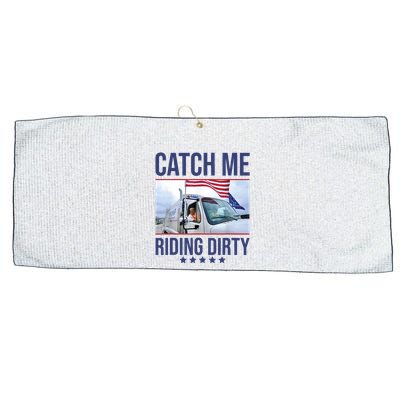 Catch Me Riding Dirty Trump Garbage Man In Trash Truck Large Microfiber Waffle Golf Towel