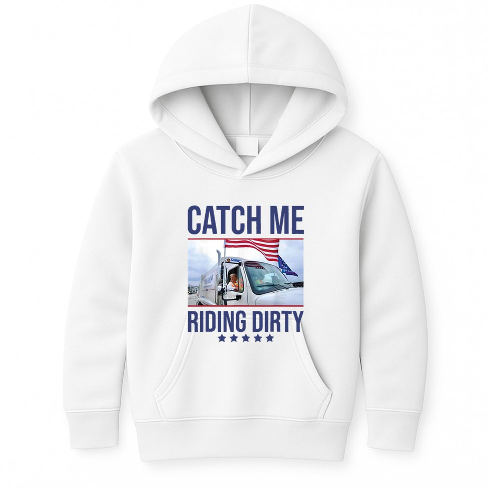 Catch Me Riding Dirty Trump Garbage Man In Trash Truck Kids Hoodie