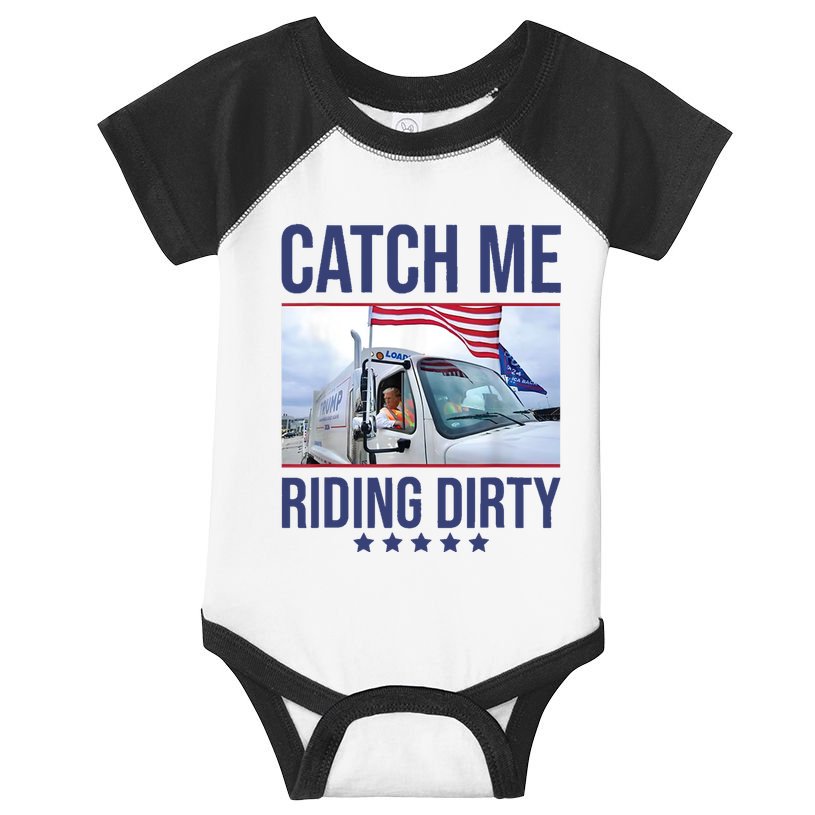 Catch Me Riding Dirty Trump Garbage Man In Trash Truck Infant Baby Jersey Bodysuit