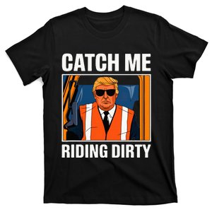 Catch Me Riding Dirty T-Shirt