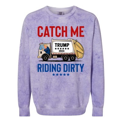 Catch Me Riding Dirty Garbage Vote Trump Truck Trump 2024 Colorblast Crewneck Sweatshirt