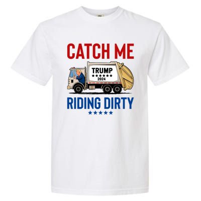 Catch Me Riding Dirty Garbage Vote Trump Truck Trump 2024 Garment-Dyed Heavyweight T-Shirt