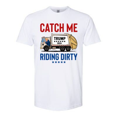 Catch Me Riding Dirty Garbage Vote Trump Truck Trump 2024 Softstyle CVC T-Shirt