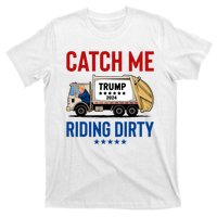 Catch Me Riding Dirty Garbage Vote Trump Truck Trump 2024 T-Shirt