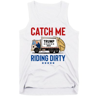 Catch Me Riding Dirty Garbage Vote Trump Truck Trump 2024 Tank Top