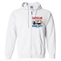 Catch Me Riding Dirty Garbage Vote Trump Truck Trump 2024 Full Zip Hoodie