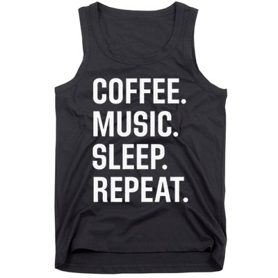 Coffee. Music. Sleep. Repeat. Tank Top