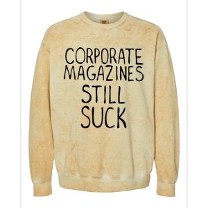 Corporate Magazines Still Suck 90s Grunge Is Dead Music Rock Colorblast Crewneck Sweatshirt