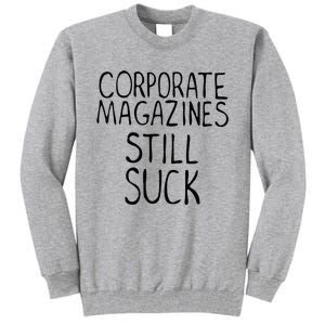 Corporate Magazines Still Suck 90s Grunge Is Dead Music Rock Tall Sweatshirt