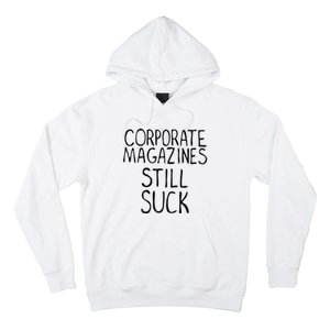 Corporate Magazines Still Suck 90s Grunge Is Dead Music Rock Hoodie