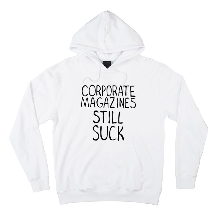 Corporate Magazines Still Suck 90s Grunge Is Dead Music Rock Hoodie