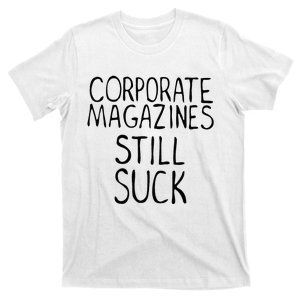 Corporate Magazines Still Suck 90s Grunge Is Dead Music Rock T-Shirt