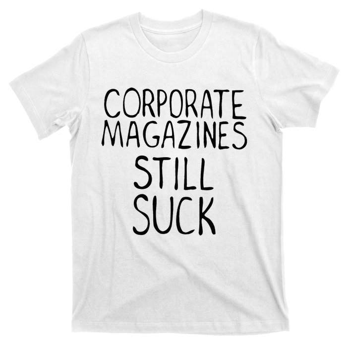 Corporate Magazines Still Suck 90s Grunge Is Dead Music Rock T-Shirt