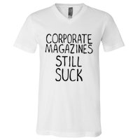 Corporate Magazines Still Suck 90s Grunge Is Dead Music Rock V-Neck T-Shirt