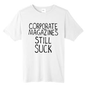 Corporate Magazines Still Suck 90s Grunge Is Dead Music Rock Tall Fusion ChromaSoft Performance T-Shirt