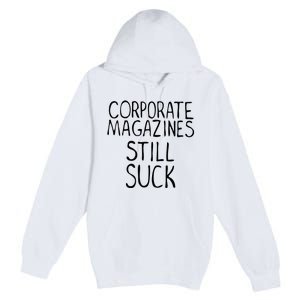 Corporate Magazines Still Suck 90s Grunge Is Dead Music Rock Premium Pullover Hoodie