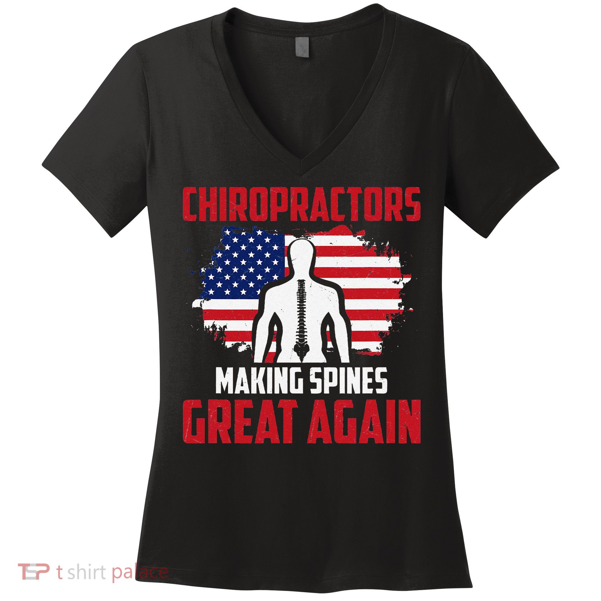 Chiropractors Making Spines Great Physical Therapist Chiro Women's V-Neck T-Shirt