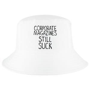 Corporate Magazines Still Suck 90s Grunge Is Dead Music Rock Cool Comfort Performance Bucket Hat