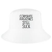 Corporate Magazines Still Suck 90s Grunge Is Dead Music Rock Cool Comfort Performance Bucket Hat