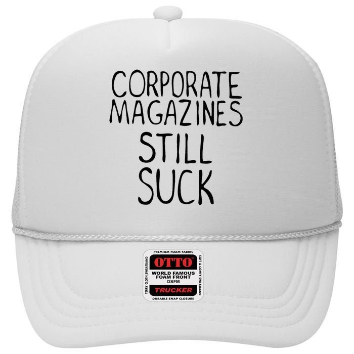 Corporate Magazines Still Suck 90s Grunge Is Dead Music Rock High Crown Mesh Back Trucker Hat