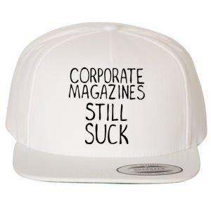 Corporate Magazines Still Suck 90s Grunge Is Dead Music Rock Wool Snapback Cap