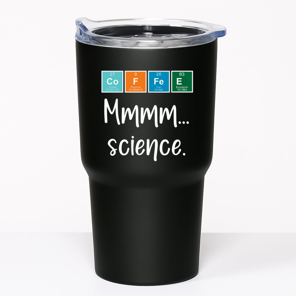 COFFEE Mmmm... Science Tumbler