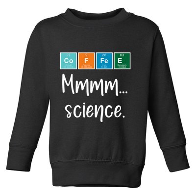COFFEE Mmmm... Science Toddler Sweatshirt