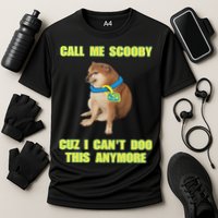 Call Me Scooby Cuz I Cant Doo This Anymore Performance Shirt