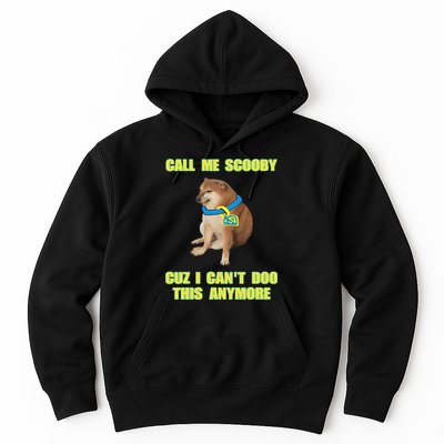 Call Me Scooby Cuz I Cant Doo This Anymore Hoodie