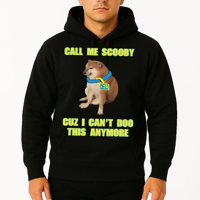 Call Me Scooby Cuz I Cant Doo This Anymore Hoodie