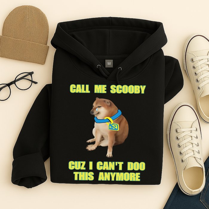Call Me Scooby Cuz I Cant Doo This Anymore Hoodie