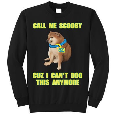 Call Me Scooby Cuz I Cant Doo This Anymore Sweatshirt