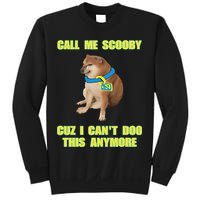 Call Me Scooby Cuz I Cant Doo This Anymore Sweatshirt