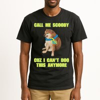 Call Me Scooby Cuz I Cant Doo This Anymore Tall T-Shirt