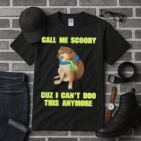 Call Me Scooby Cuz I Cant Doo This Anymore Tall T-Shirt