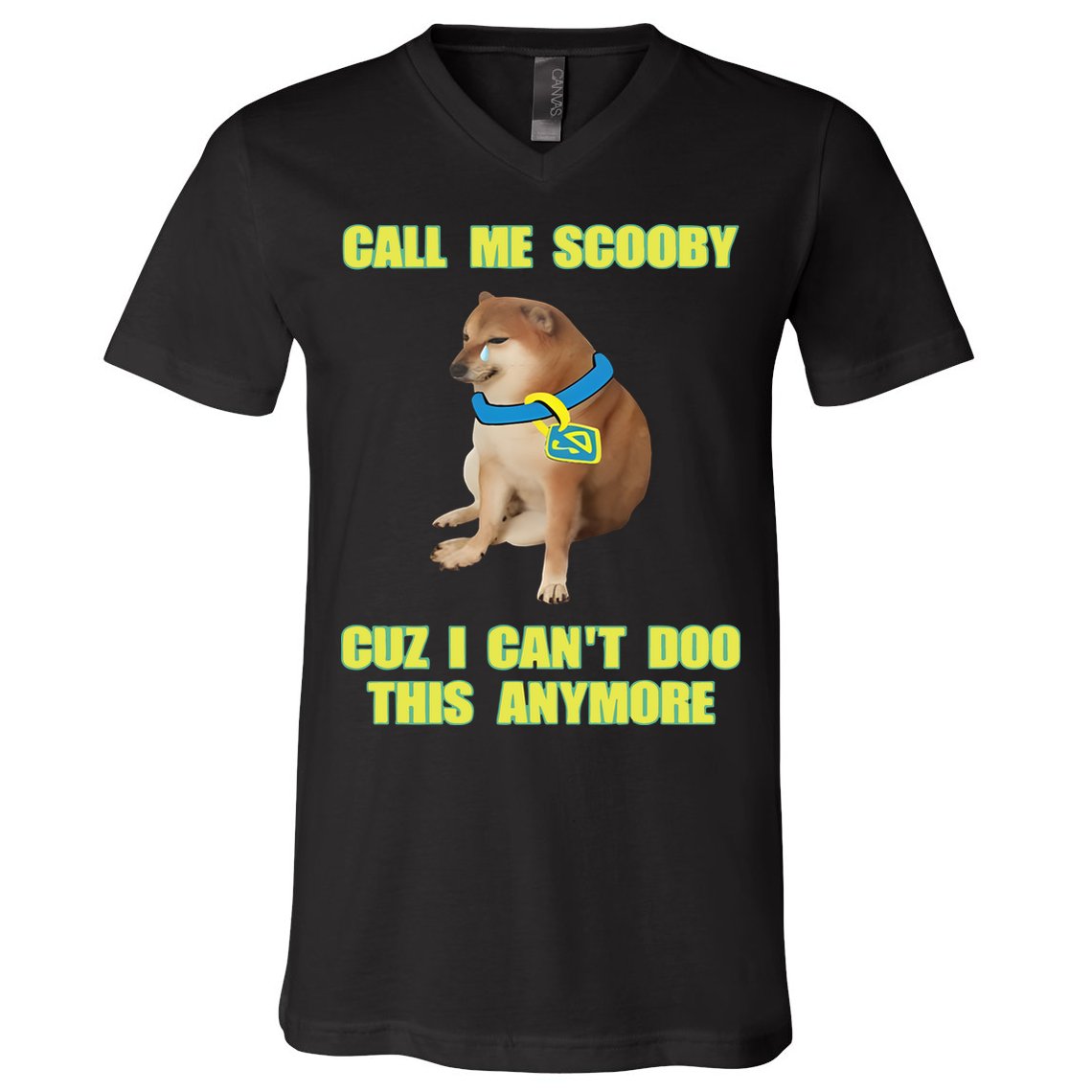Call Me Scooby Cuz I Cant Doo This Anymore V-Neck T-Shirt
