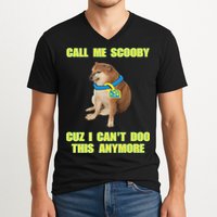 Call Me Scooby Cuz I Cant Doo This Anymore V-Neck T-Shirt