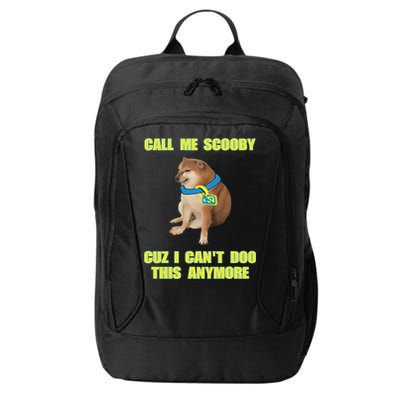 Call Me Scooby Cuz I Cant Doo This Anymore City Backpack