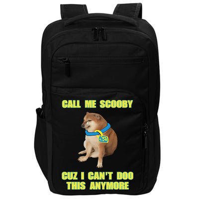Call Me Scooby Cuz I Cant Doo This Anymore Impact Tech Backpack