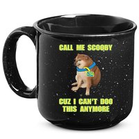 Call Me Scooby Cuz I Cant Doo This Anymore 15oz Campfire Ceramic Mug