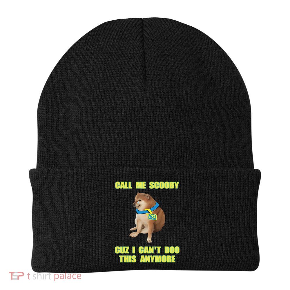 Call Me Scooby Cuz I Cant Doo This Anymore Beanie