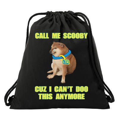 Call Me Scooby Cuz I Cant Doo This Anymore Drawstring Bag