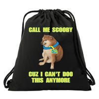 Call Me Scooby Cuz I Cant Doo This Anymore Drawstring Bag