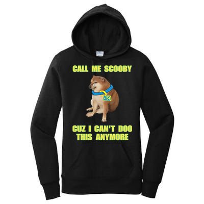 Call Me Scooby Cuz I Cant Doo This Anymore Women's Pullover Hoodie