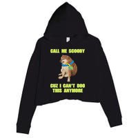 Call Me Scooby Cuz I Cant Doo This Anymore Crop Fleece Hoodie