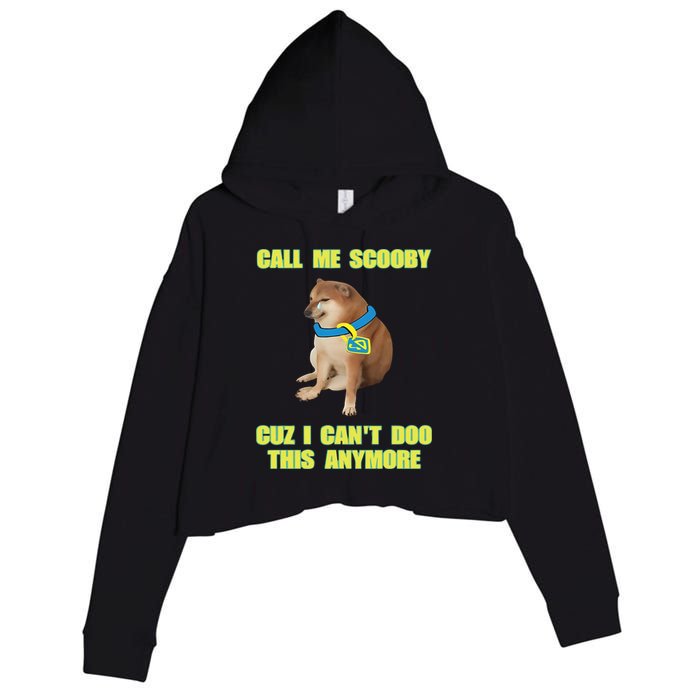 Call Me Scooby Cuz I Cant Doo This Anymore Crop Fleece Hoodie